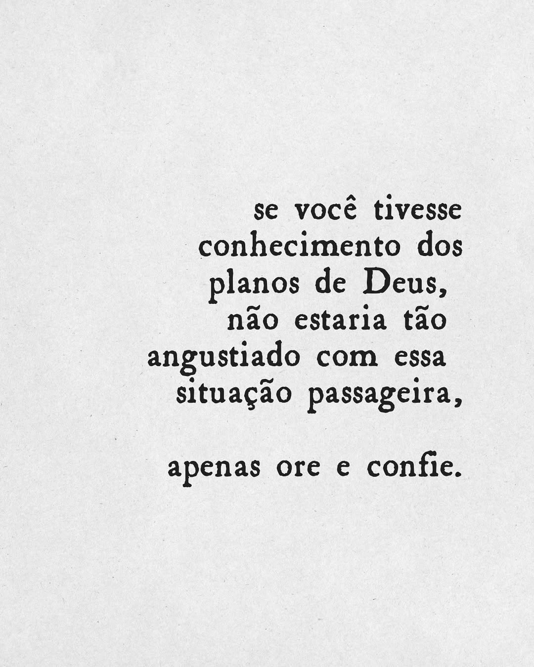 Se você tivesse conhecimento dos planos de Deus, não estaria tão angustiado com essa situação passageira, apenas ore e confie.