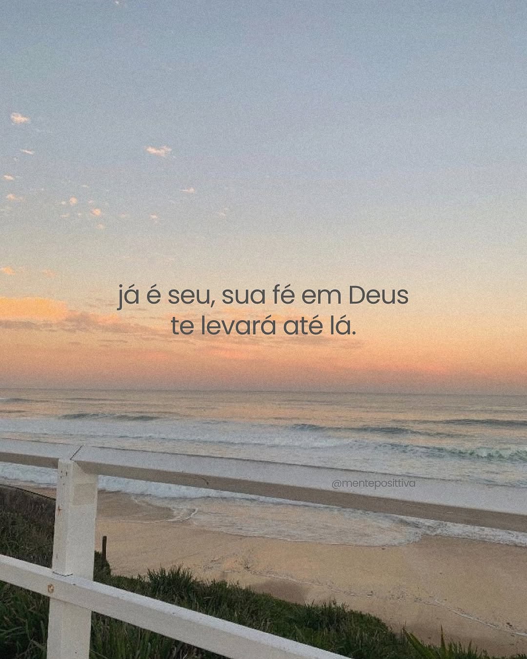 Já é seu, sua fé em Deus te levará até lá.